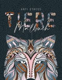Produktbild: Ein Anti Stress Malbuch f&uuml;r Erwachsenen mit 50 Tieren Motive - Malbuch mit Mandalas zum Entspannen und Stress abbauen