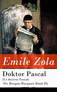 Produktbild: Doktor Pascal (Le docteur Pascal: Die Rougon-Macquart Band 20)