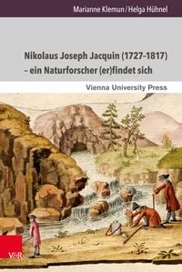 Produktbild: Nikolaus Joseph Jacquin (1727&ndash;1817) &ndash; ein Naturforscher (er)findet sich