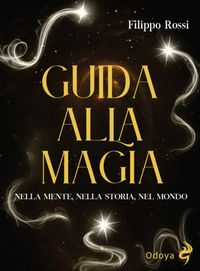 Produktbild: Guida alla magia. Nella mente, nella storia, nel mondo