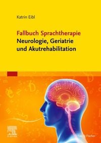 Produktbild: Fallbuch Sprachtherapie Neurologie, Geriatrie und Akutrehabilitation