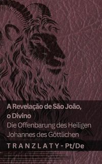 Produktbild: A Revela&ccedil;&atilde;o de S&atilde;o Jo&atilde;o, o Divino / Die Offenbarung des Heiligen Johannes des G&ouml;ttlichen