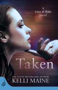 Produktbild: Maine, K: Taken: A Give & Take Novel (Book 1)