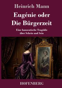 Produktbild: Eug&eacute;nie oder Die B&uuml;rgerzeit