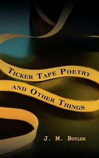 Produktbild: Ticker Tape Poetry and Other Things