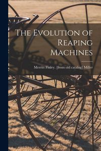 Produktbild: The Evolution of Reaping Machines