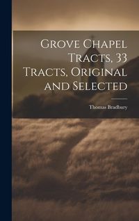 Produktbild: Grove Chapel Tracts, 33 Tracts, Original and Selected