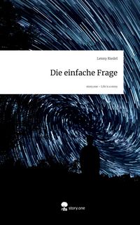 Produktbild: Die einfache Frage. Life is a Story - story.one