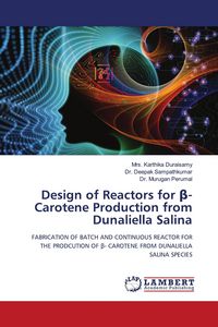 Produktbild: Design of Reactors for &iquest;-Carotene Production from Dunaliella Salina