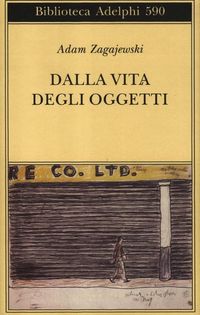 Produktbild: Zagajewski, A: Dalla vita degli oggetti. Poesie 1983-2005