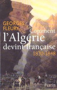 Produktbild: Comment l'Alg&eacute;rie devint fran&ccedil;aise, 1830-1848