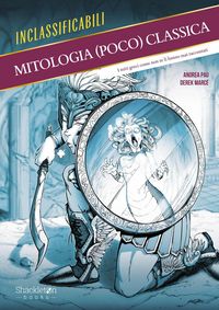 Produktbild: Mitologia (poco) classica. I miti greci come non te li hanno mai raccontati