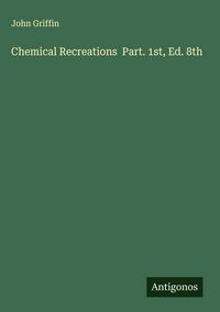 Produktbild: Chemical Recreations Part. 1st, Ed. 8th