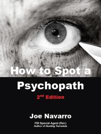 Bild vom Artikel How to Spot a Psychopath vom Autor Joe Navarro