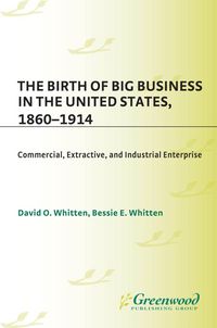 Produktbild: The Birth of Big Business in the United States, 1860-1914