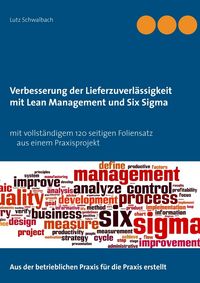Produktbild: Verbessern der Lieferzuverl&auml;ssigkeit als Lean Management und Six Sigma Projekt