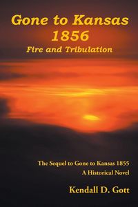 Produktbild: Gone to Kansas 1856 Fire and Tribulation