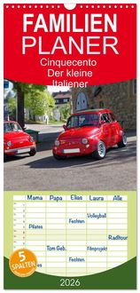 Produktbild: Familienplaner 2026 - Cinquecento Der kleine Italiener - 60 Jahre zeitloses Kultobjekt mit 5 Spalten (Wandkalender, 21 x 45 cm) CALVENDO
