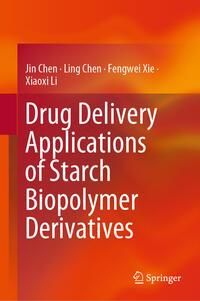 Produktbild: Drug Delivery Applications of Starch Biopolymer Derivatives