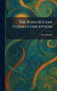 Produktbild: The Rosicrucian Cosmo-Conception