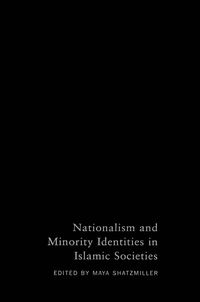 Produktbild: Nationalism and Minority Identities in Islamic Societies