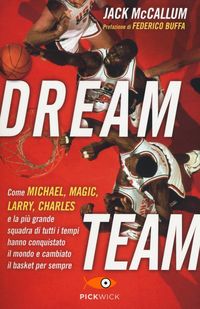 Produktbild: Mccallum, J: Dream team. Come Michael, Magic, Larry, Charles