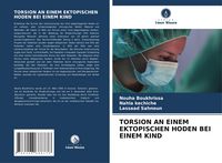 Produktbild: Torsion An Einem Ektopischen Hoden bei Einem Kind