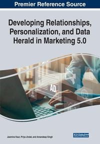 Produktbild: Developing Relationships, Personalization, and Data Herald in Marketing 5.0