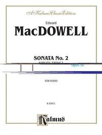 Produktbild: Macdowell, E: Sonata No. 2, Op. 50 (Sonata Eroica)