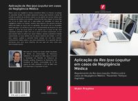 Produktbild: Aplica&ccedil;&atilde;o da Res Ipsa Loquitur em casos de Neglig&ecirc;ncia M&eacute;dica