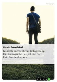 Produktbild: Kontexte menschlicher Entwicklung. Die &ouml;kologische Perspektive nach Urie Bronfenbrenner