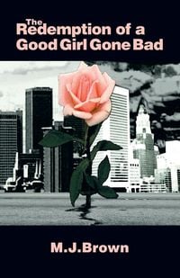 Produktbild: The Redemption of a Good Girl Gone Bad