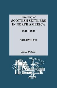 Produktbild: Directory of Scottish Settlers in North America, 1625-1825. Volume VII