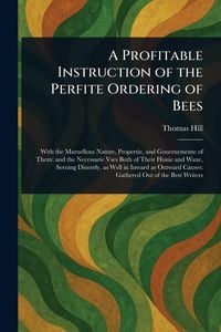 Produktbild: A Profitable Instruction of the Perfite Ordering of Bees