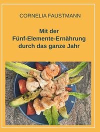 Produktbild: Mit der F&uuml;nf-Elemente-Ern&auml;hrung durch das ganze Jahr
