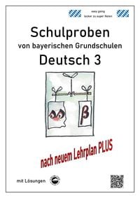 Produktbild: Schulproben von bayerischen Grundschulen - Deutsch 3 mit ausf&uuml;hrlichen L&ouml;sungen nach LehrplanPLUS