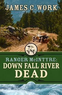 Produktbild: Down Fall River Dead (A Ranger McIntyre Mystery, #8)