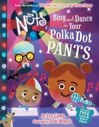 Produktbild: The Nuts: Sing and Dance in Your Polka-Dot Pants