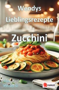 Produktbild: Wendys Lieblingsrezepte - Zucchini
