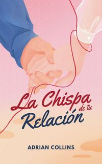 Produktbild: La Chispa de tu Relaci&oacute;n