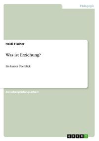 Produktbild: Was ist Erziehung?