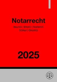 Produktbild: Notarrecht 2025 (BeurkG | BNotO | NotAktVV | DONot | GNotKG)