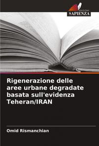 Produktbild: Rigenerazione delle aree urbane degradate basata sull'evidenza Teheran/IRAN