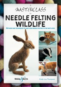 Produktbild: A Masterclass in Needle Felting Wildlife