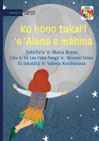 Produktbild: Alani Explores The Moon - Ko hono takai'i 'e 'Alana e m&iquest;hin&aacute;