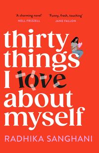 Bild vom Artikel Thirty Things I Love About Myself vom Autor Radhika Sanghani