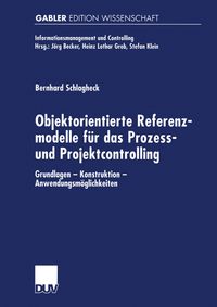 Bild vom Artikel Objektorientierte Referenzmodelle für das Prozess- und Projektcontrolling vom Autor Bernhard Schlagheck