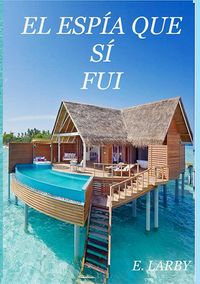 Produktbild: El Esp&iacute;a Que S&iacute; Fui
