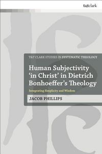Produktbild: Human Subjectivity 'in Christ' in Dietrich Bonhoeffer's Theology