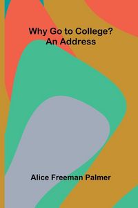 Produktbild: Why Go to College? An Address